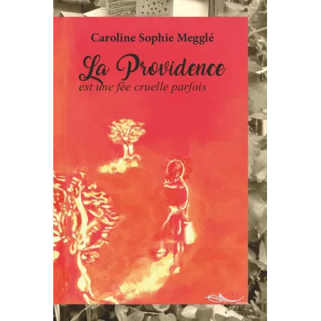 La Providence est une fée cruelle parfois