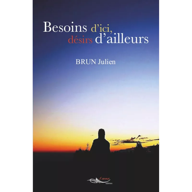 Besoins d'ici, désirs d'ailleurs