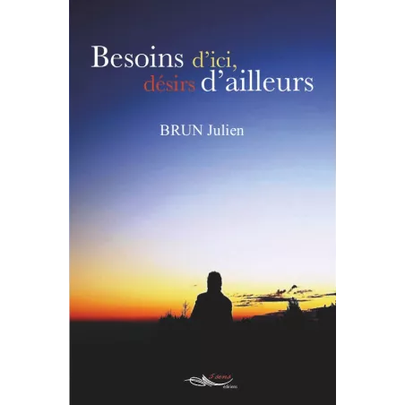 Besoins d'ici, désirs d'ailleurs