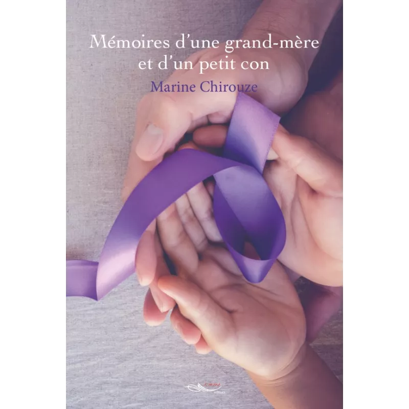 Mémoires d'une grand-mère et d'un petit con