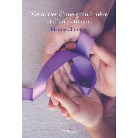 Mémoires d'une grand-mère et d'un petit con