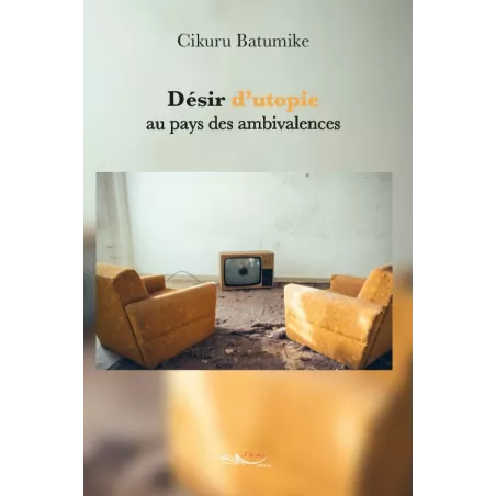 Désir d'utopie au pays des ambivalences