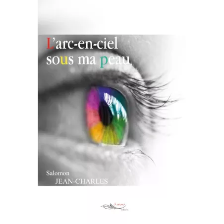 L'arc-en-ciel sous ma peau