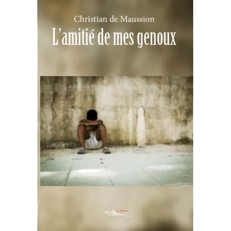 L'amitié de mes genoux