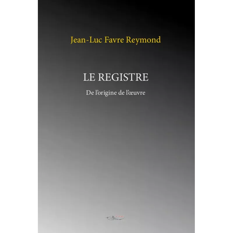 Le registre (De l'origine de l'oeuvre)