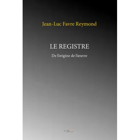Le registre (De l'origine de l'oeuvre)