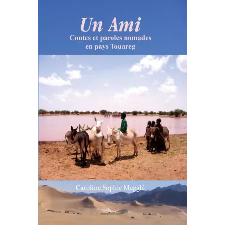 Un ami - Contes et paroles nomades en pays Touareg