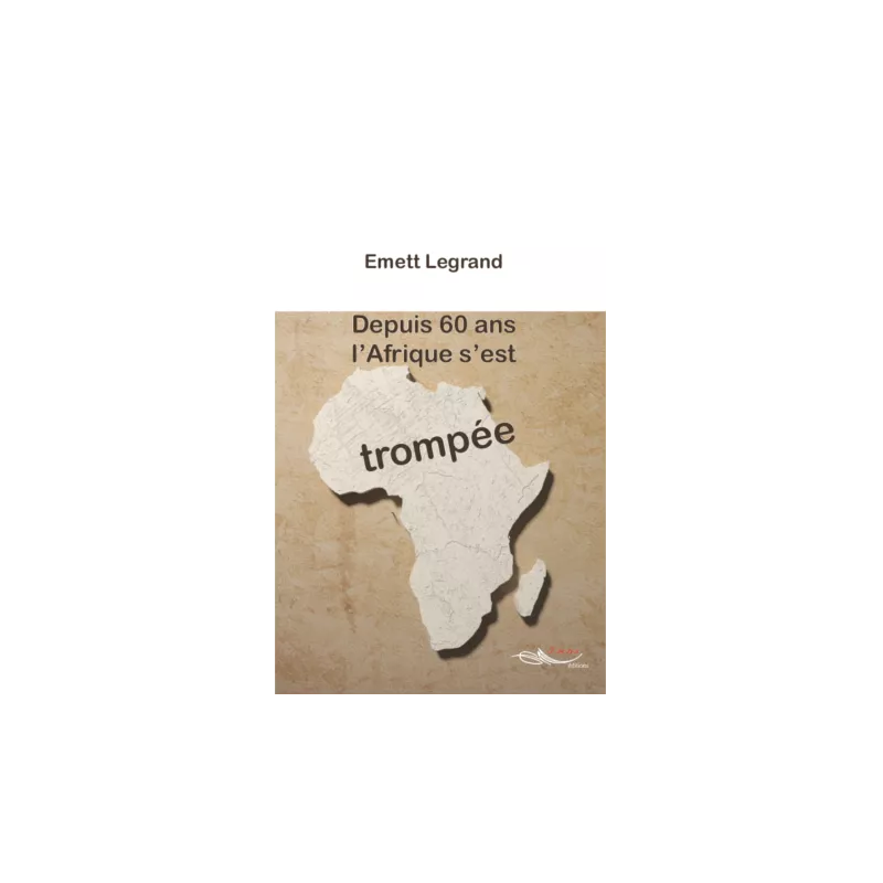 Depuis 60 ans l'Afrique s'est trompée