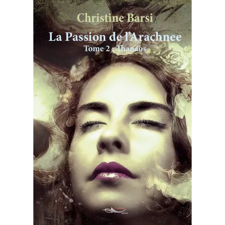 La Passion de l'Arachnee Tome 2