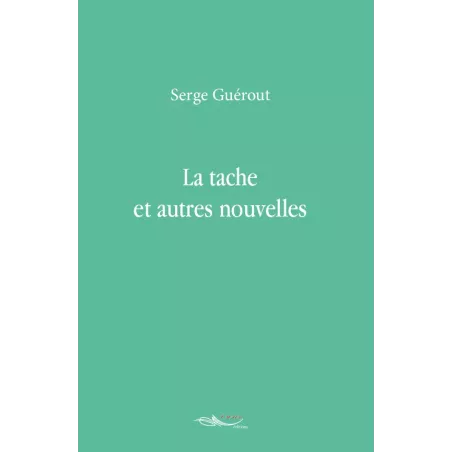 La tache et autres nouvelles