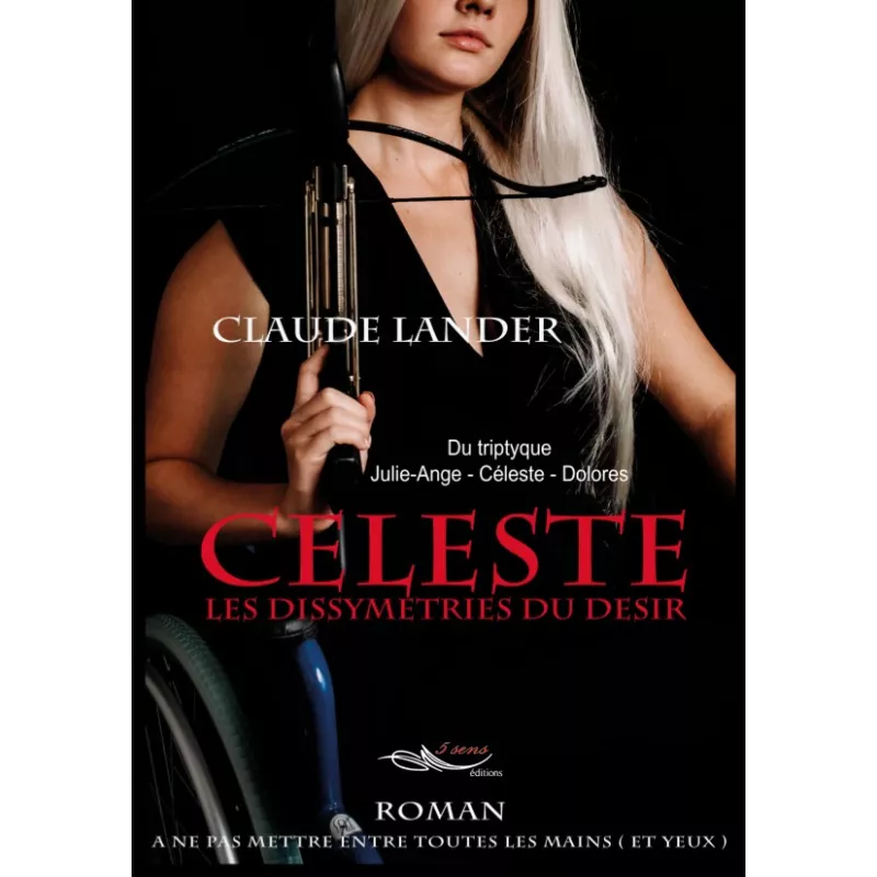 Céleste Les dissymétries du désir
