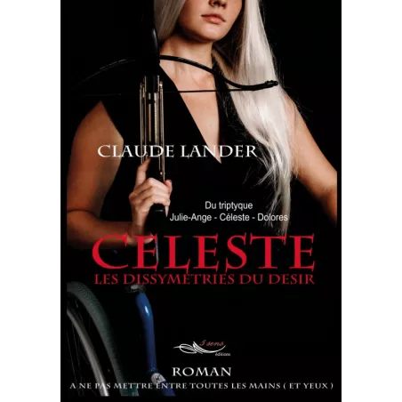 Céleste Les dissymétries du désir