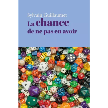 La chance de ne pas en avoir