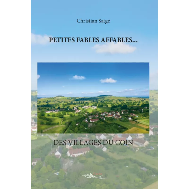 Petites fables affables... des villages du coin
