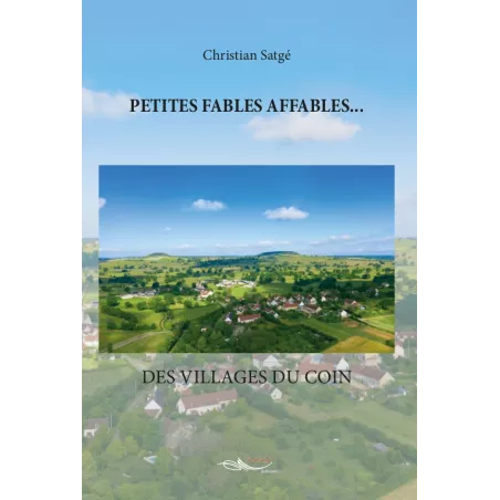 Petites fables affables... des villages du coin