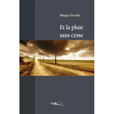 Et la pluie sans cesse