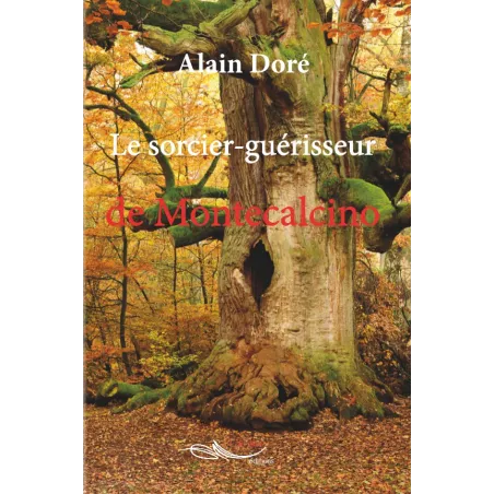 Le sorcier-guérisseur de Montecalcino