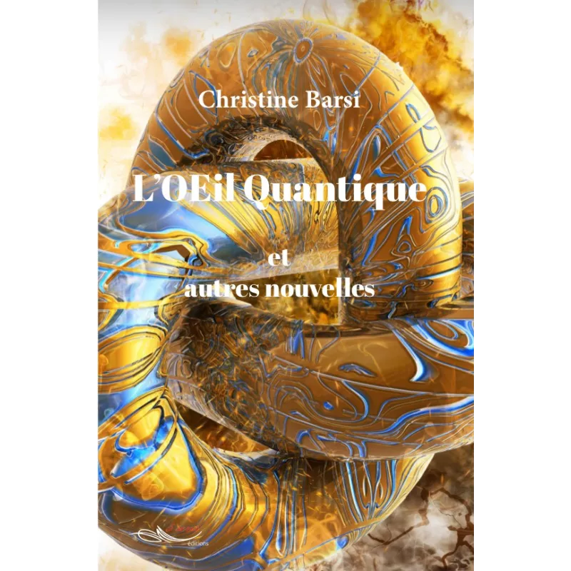 L'OEil Quantique et autres nouvelles