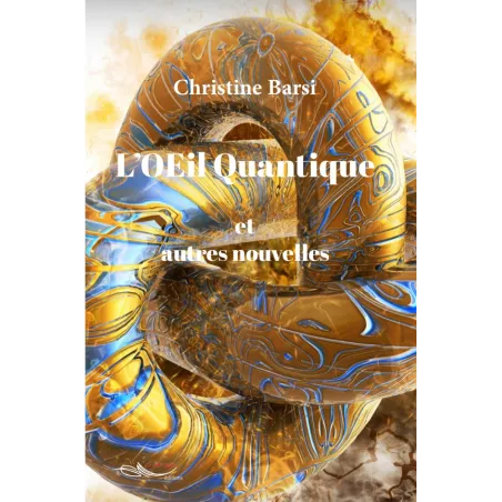 L'OEil Quantique et autres nouvelles