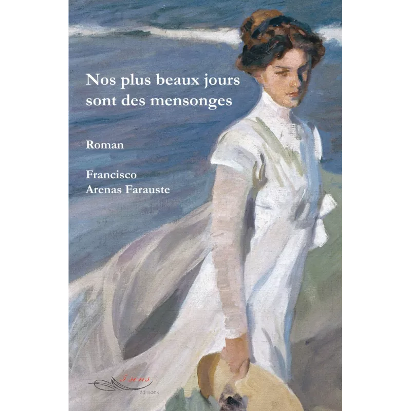 Nos plus beaux jours sont des mensonges