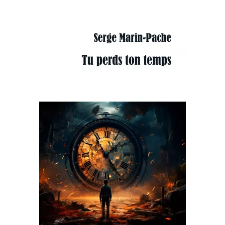 Tu perds ton temps
