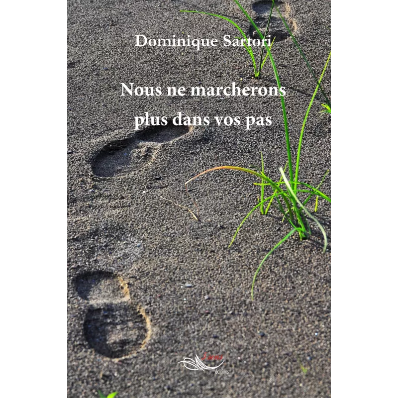 Nous ne marcherons plus dans vos pas