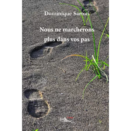 Nous ne marcherons plus dans vos pas