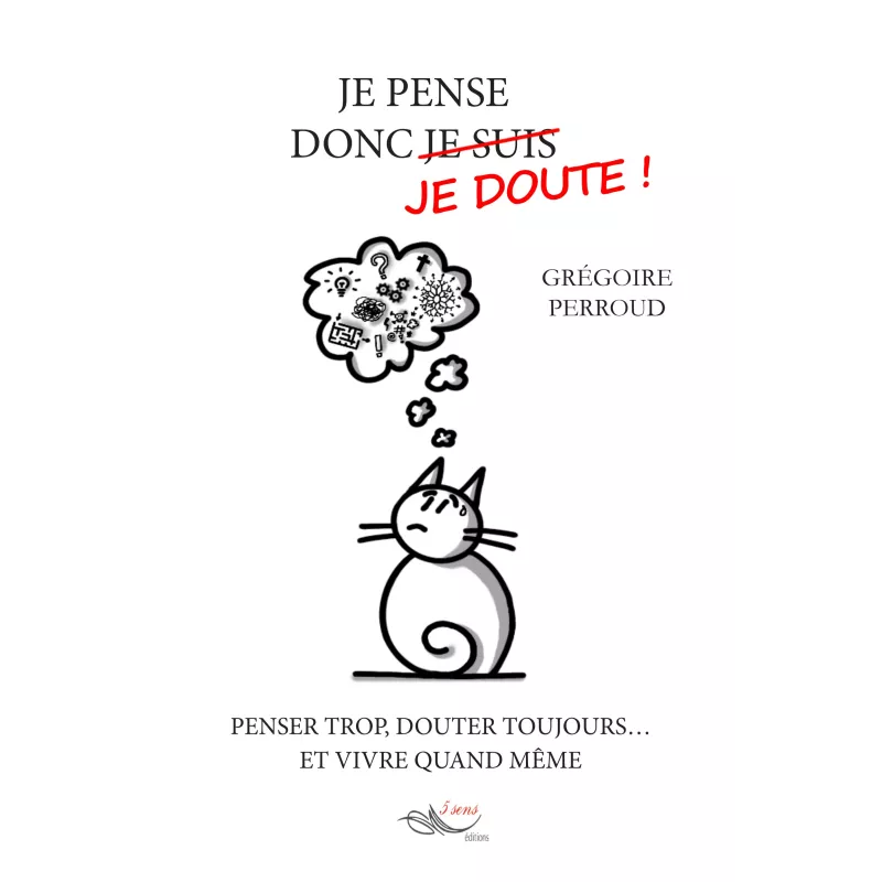 Je pense donc je doute