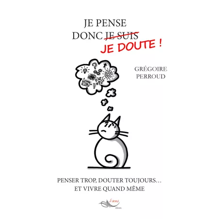 Je pense donc je doute