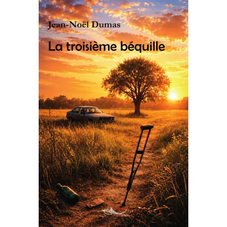 La troisième béquille Jean-Noël Dumas